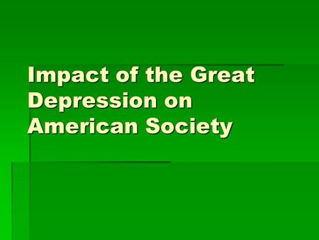 Impact of the Great Depression on American Society.