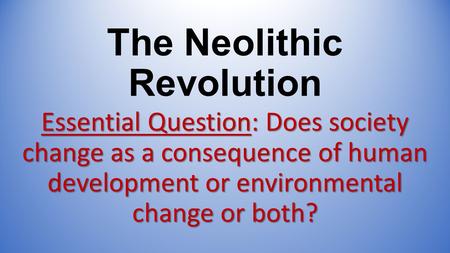 The Neolithic Revolution