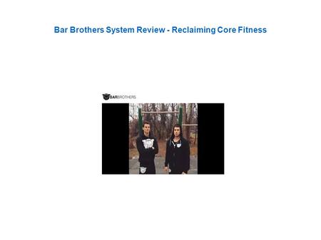 Bar Brothers System Review - Reclaiming Core Fitness.