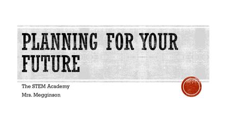 The STEM Academy Mrs. Megginson. 1. Earn college credit at your high school  Advanced Placement (AP) Courses  International Baccalaureate (IB) courses.