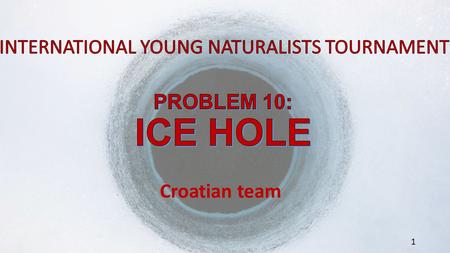 1. You have drilled two ice holes in a frozen lake on a frosty winter day. One ice hole is close to the shore, while the other ice hole is far from the.