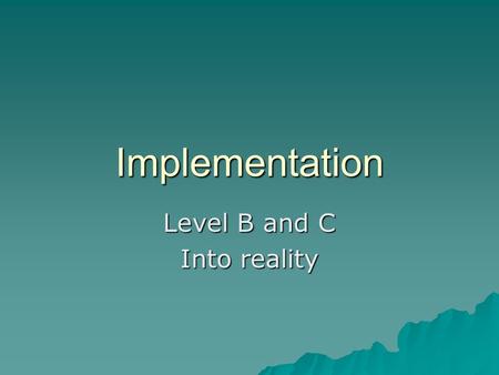 Implementation Level B and C Into reality.  Social partners nationally send application  Requirements for Level B and C:  Social Partners office in.