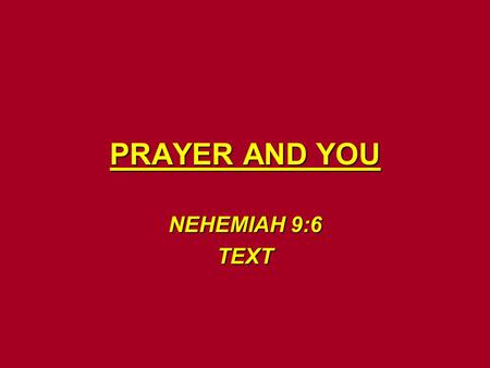 PRAYER AND YOU NEHEMIAH 9:6 TEXT.