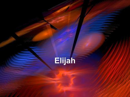 Elijah.