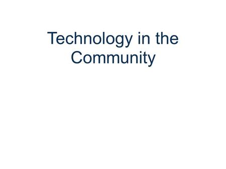 Technology in the Community