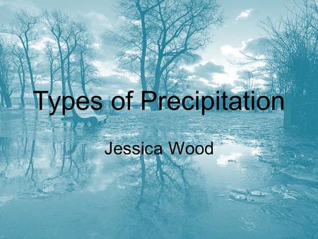 Types of Precipitation