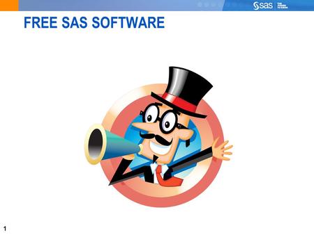 1 FREE SAS SOFTWARE. 2 FREE SOFTWARE Free SAS ® software. SAS STUDIO; An interactive, online community. Superior training and documentation. And the analytical.