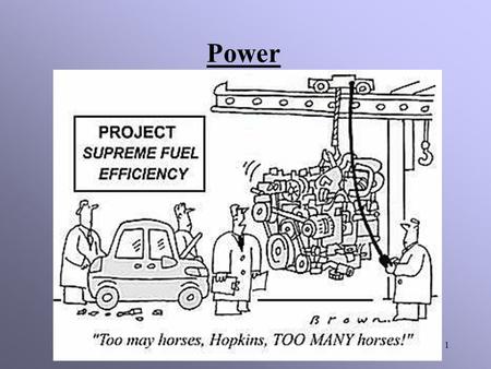 1 Power 2 Work has to do with a force causing a displacement. Power is the rate at which work is done. How fast is the work being done. Work has nothing.