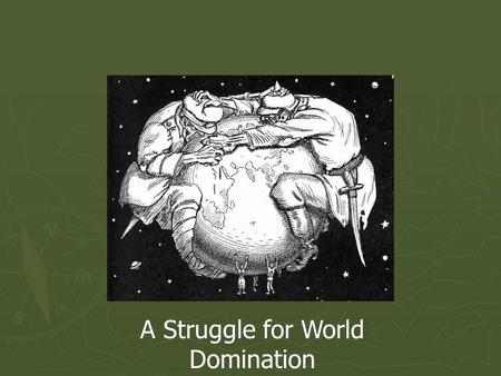 A Struggle for World Domination. The Schlieffen Plan “Paris for lunch - St. Petersburg for dinner!”