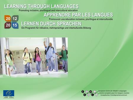 ECML programme 2012-2015  Plurilingual whole school curricula  European portfolio for student teachers of pre-primary education  Mobility programmes.