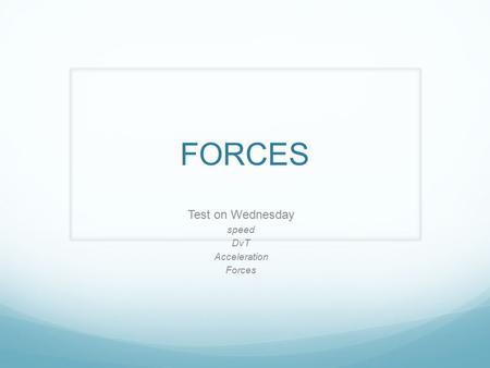 FORCES Test on Wednesday speed DvT Acceleration Forces.