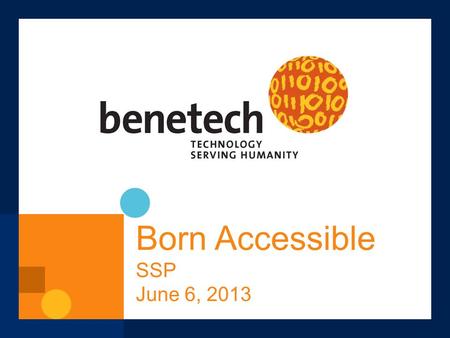 Born Accessible SSP June 6, 2013. Page 2 Challenge: The Need 30 million Americans with print disabilities 15-20% in U.S. have language-based disability.