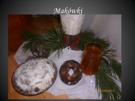 Makówki Components : 0,5 kg poppy seed (1,1 lb) 25 dag chopped italian nuts (8,8 oz) 75 ml honey (0,132 pt) 15 dag sugar (5,28 oz) 1 cube of butter.