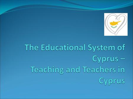 The Educational System of Cyprus – Teaching and Teachers in Cyprus