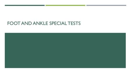 Foot and Ankle Special tests