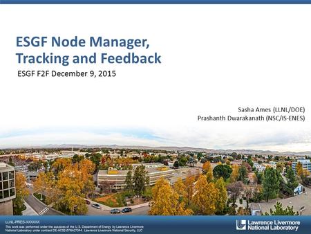 LLNL-PRES-XXXXXX This work was performed under the auspices of the U.S. Department of Energy by Lawrence Livermore National Laboratory under contract DE-AC52-07NA27344.