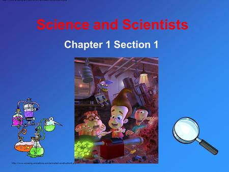 Science and Scientists Chapter 1 Section 1