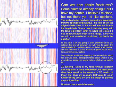 Can we see shale fractures? Some claim to already doing it but I have my doubts. I believe I’m close, but not there yet. I’d like opinions. The section.