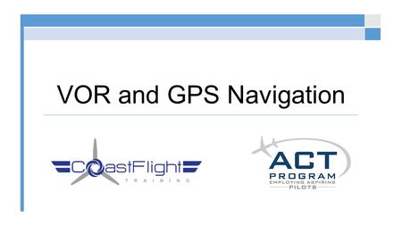 VOR and GPS Navigation.