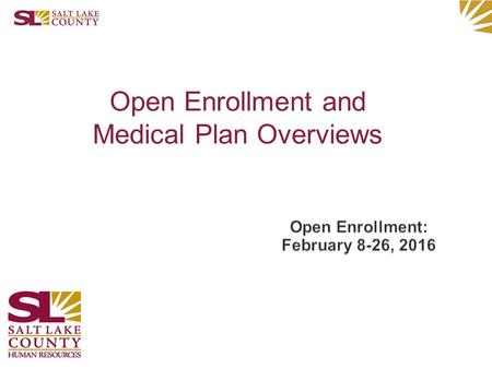 Open Enrollment and Medical Plan Overviews. Open Enrollment –Changes and enhancements for 2016 Medical Plans Overviews –Traditional Plan –High Deductible.