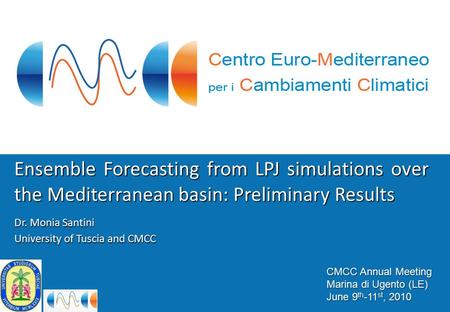 Dr. Monia Santini University of Tuscia and CMCC CMCC Annual Meeting