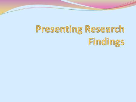 Presenting Research Findings