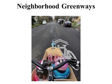 Neighborhood Greenways. Function. Local Service Traffic Streets provide local circulation for traffic, pedestrians, and bicyclists and (except in special.