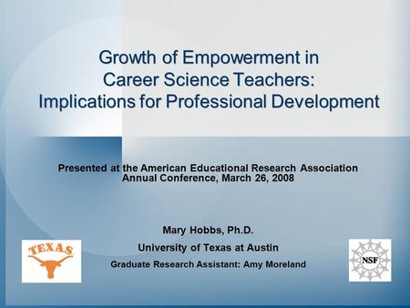 Growth of Empowerment in Career Science Teachers: Implications for Professional Development Presented at the American Educational Research Association.