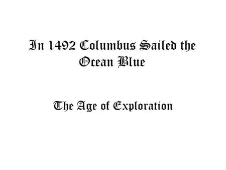 In 1492 Columbus Sailed the Ocean Blue