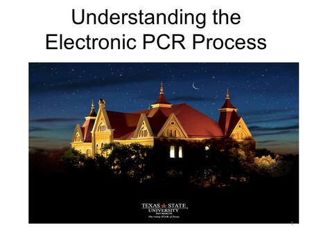 Understanding the Electronic PCR Process 1. The Electronic PCR process replaces the current paper process for creation and routing for signatures. Training.