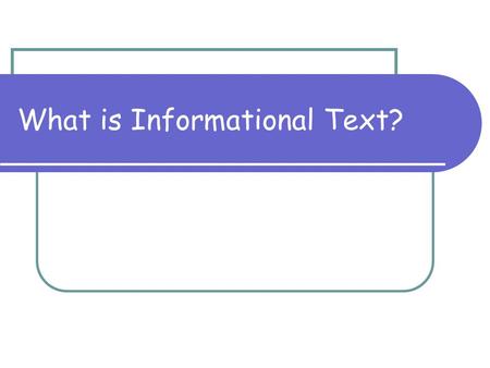 What is Informational Text?