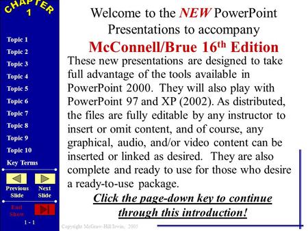 1 - 1 Copyright McGraw-Hill/Irwin, 2005 Topic 1 Topic 2 Topic 3 Topic 4 Topic 5 Topic 6 Topic 7 Topic 8 Topic 9 Topic 10 Key Terms Previous Slide Next.