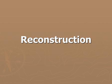 Reconstruction. The BIG concept ► ► EFFECTS OF CIVIL WAR [1865-1877]   Nationalism won out over sectionalism.