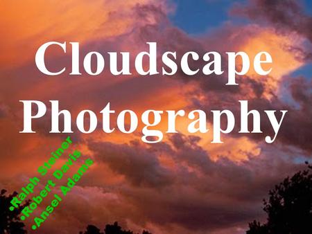 Cloudscape Photography  Ralph Steiner  Robert Davis  Ansel Adams.