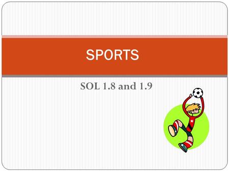 SOL 1.8 and 1.9 SPORTS. For each problem: Display the 1 st slide which contains the problem. Have the students place counters on their desks to match.