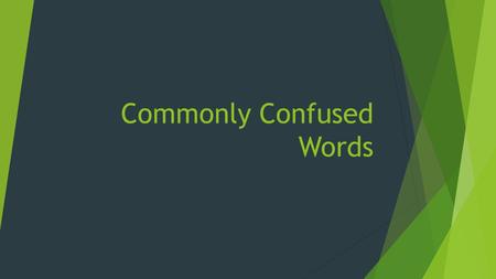 Commonly Confused Words