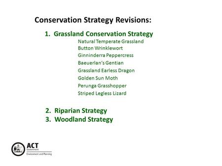 Conservation Strategy Revisions: 1. Grassland Conservation Strategy Natural Temperate Grassland Button Wrinklewort Ginninderra Peppercress Baeuerlan’s.