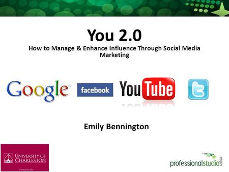 You 2.0 How to Manage & Enhance Influence Through Social Media Marketing Emily Bennington.