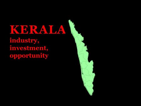 KERALA industry, investment, opportunity. Indian economy grew by 7.3% in 2014-15 Estimated to grow by 8-8.5 percent in the current fiscal Initiatives.