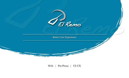 Web | Pre Press | UI-UX. www.elremoindia.comSlide No. 2 About A hand-picked team of designers, developers and content writers Pre-press experience over.