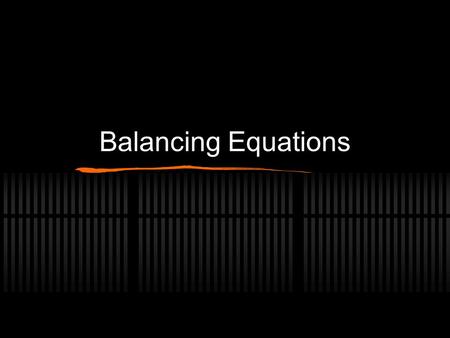 Balancing Equations. Law of Conservation of Mass This law states that mass is neither created nor destroyed during a chemical reaction. This relates to.