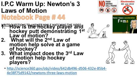 I.P.C Warm Up: Newton’s 3 Laws of Motion