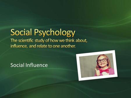 Social Influence. Social influence Conformity, why people conform, types of conformity Obedience to authority Social influence in everyday life Explanations.