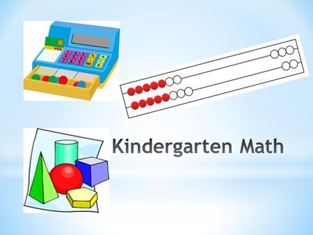 Students in Kindergarten will focus on two critical areas: representing, relating, and operating on whole numbers describing shapes and spatial relationships.