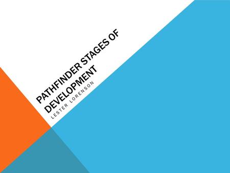 PATHFINDER STAGES OF DEVELOPMENT LESTER LORENSON.