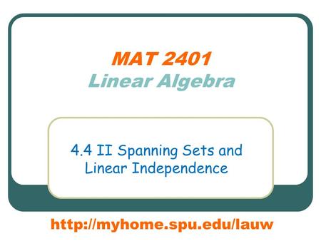 MAT 2401 Linear Algebra 4.4 II Spanning Sets and Linear Independence