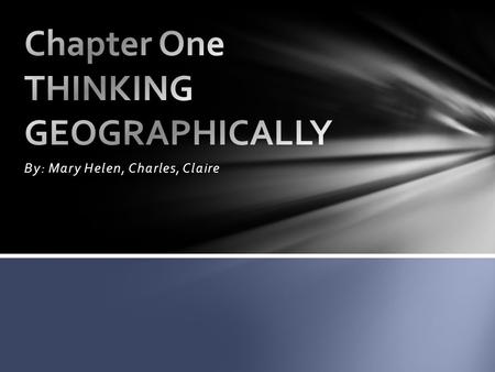 By: Mary Helen, Charles, Claire. The word geography was invented by the Greek scholar Eratosthenes- He built off the work of Aristotle and Plato “Geo”