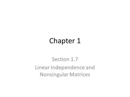 Section 1.7 Linear Independence and Nonsingular Matrices