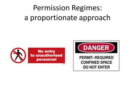 Permission Regimes: a proportionate approach. OHS-C-29.G1 overview definitions L/M/H approach L/M/H descriptions Contractor Rule Set OHS-C-41 TS HS 36.