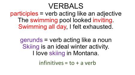 infinitives = to + a verb